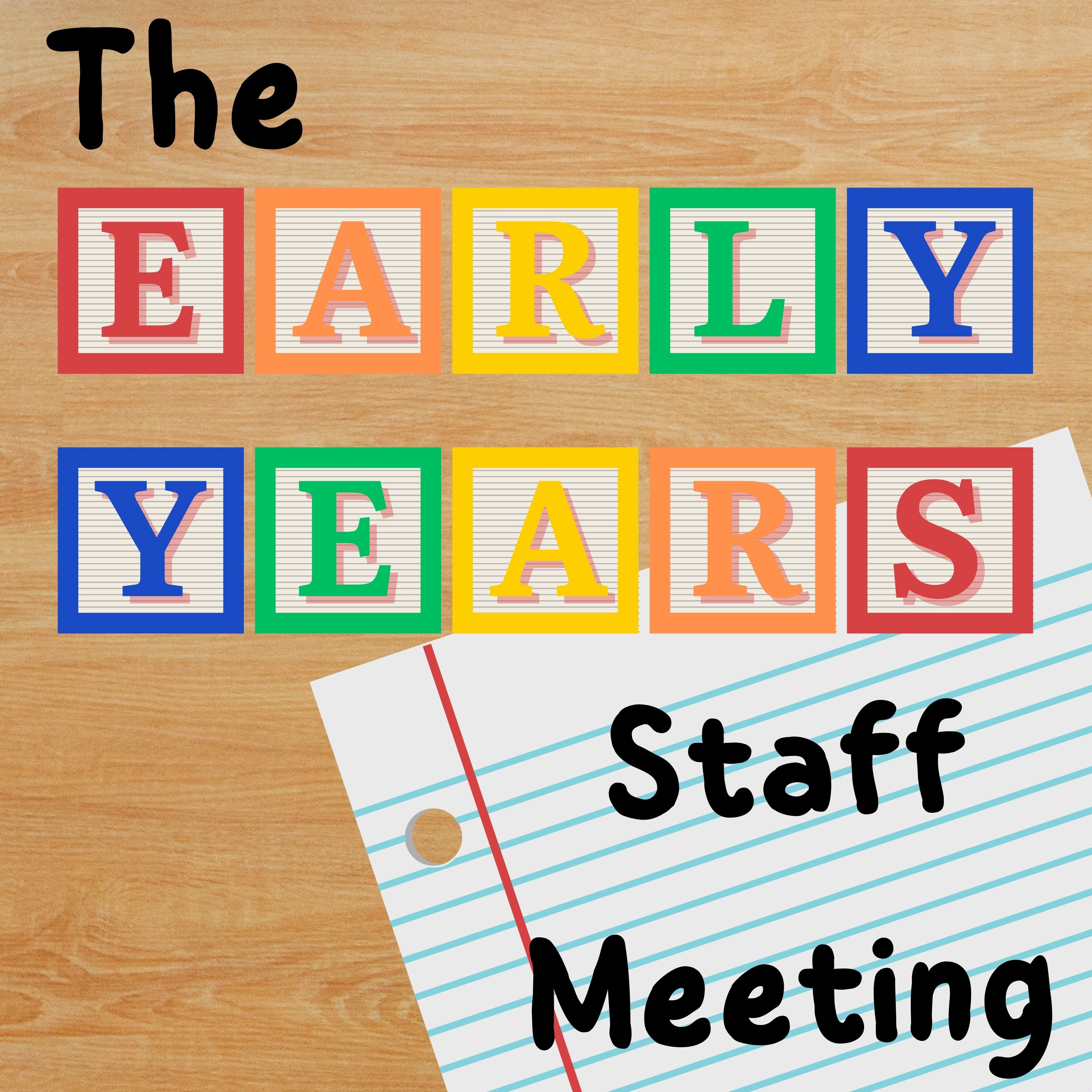 The Early Years Staff Meeting Podcast